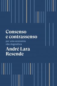 Andre Lara Resende apresentou uma visão diferenciada sobre a participação dos gastos públicos no desenvolvimento econômico em seu livro "Consenso e Contrassenso"
